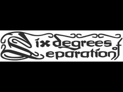 Six Degrees Of Separation - Separated