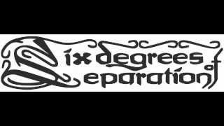 Six Degrees Of Separation - Separated