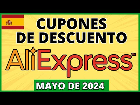 [CUPONES DE DESCUENTO ALIEXPRESS 2024] - Cupones Aliexpress Mayo 2024 - Códigos Aliexpress 2024