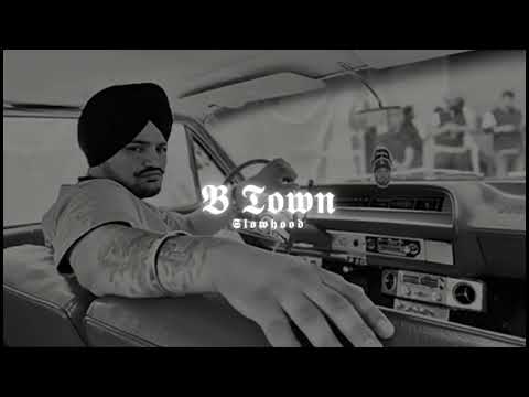 B Town - Sidhu Moose Wala (Slowed Reverb)