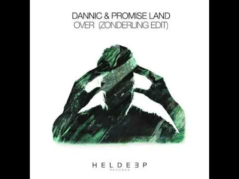 Dannic & Promise Land - Over (Zonderling Edit) (Original Mix) (Availale 10th May) | Spinnin' Records
