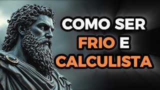 Como Ser Frio e Calculista — A Mente que Ninguém Consegue Quebrar | 5 Lições Estoicas