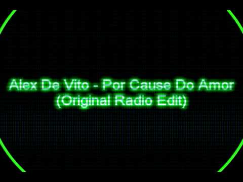 Alex De Vito - Por Causa Do Amor (Original Radio Edit)