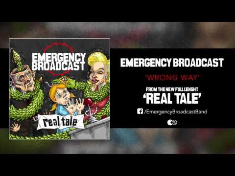 Emergency Broadcast - Wrong Way (Real Tale // 2016)
