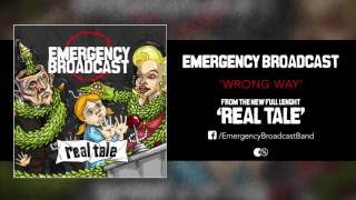 Emergency Broadcast - Wrong Way (Real Tale // 2016)