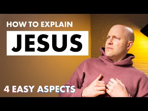 Who Is Jesus? How do you explain who Jesus is?