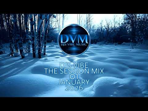 Djs Vibe - The Session Mix 01 (January 2026)