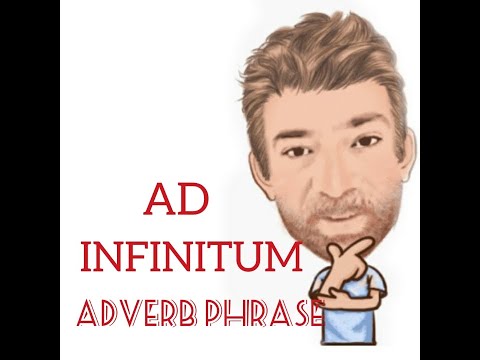 English Tutor Nick P Adverb Phrase (47) Ad Infinitum