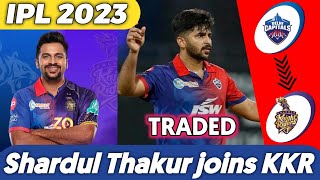 IPL 2023 - Shardul Thakur traded to KKR || IPL 2023 New trade