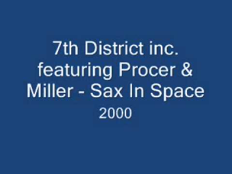 7th District inc. featuring Procer & Miller - Sax In Space