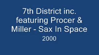 7th District inc. featuring Procer & Miller - Sax In Space