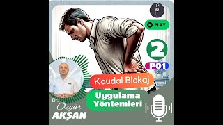 Kaudal Blokaj | 02 | Uygulama Yöntemleri