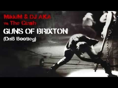MikkiM & DJ AKA vs. The Clash - Guns of Brixton (DnB Bootleg)