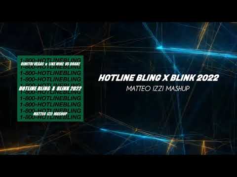 Dimitri Vegas & Like Mike Vs Drake - Hotline Bling X Blink 2022 (Matteo Izzi Mashup)