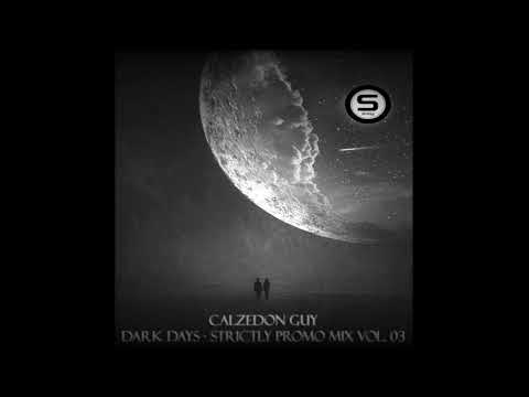 Calzedon Guy - Dark Days - Strictly! Promo Mix Vol. 03