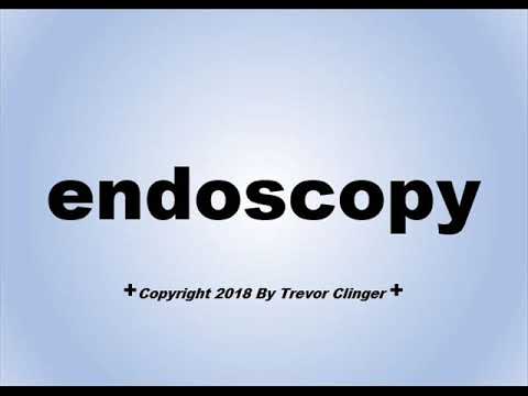 How To Pronounce endoscopy