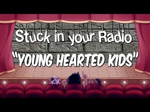 Young Hearted Kids | Stuck In Your Radio: Better Late than never!