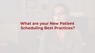 What are New Patient Scheduling Best Practices