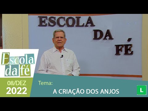 Escola da Fé - A Criação dos Anjos - 08/12/2022
