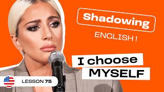 Shadowing English | LADY GAGA on Being a Woman & Taking Back Your Power (lesson #75)