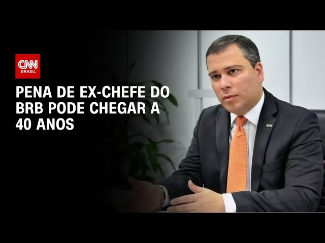 Pena de Paulo Henrique Costa, ex-chefe do BRB, pode chegar a 40 anos | LIVE CNN