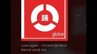 globe - Love again (Vincent de Moor trance vocal mix)