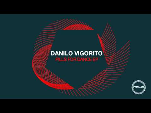 Danilo Vigorito - Pills For Dance (Original Mix)