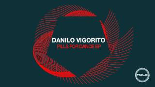 Danilo Vigorito - Pills For Dance (Original Mix)