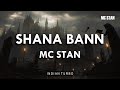 MC STΔN - SHANA BANN (LYRICS) | INDIAN TURBO