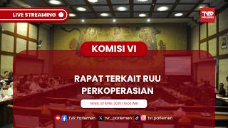 KOMISI VI DPR RI RAPAT TERKAIT RUU PERKOPERASIAN