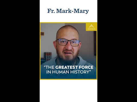 What is the Greatest Force in Human History? (Fr. Mark-Mary, CFR) #shorts