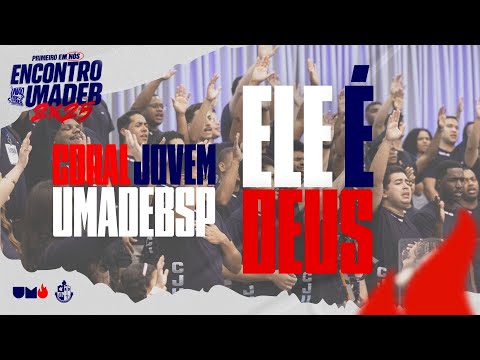 Ele é Deus - Coral Jovem da Umadebsp #umadeb #coraljovem #cju #congresso #louvor