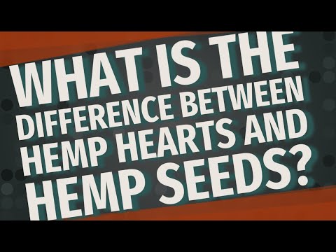 What is the difference between hemp hearts and hemp seeds?