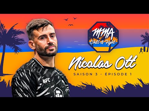 MMA CHILL & FIGHT - Nicolas Ott (S3 E1)