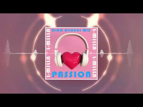 L-Milla - Passion (Dino Nilukki Radio Edit)