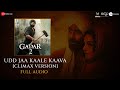 Udd Jaa Kaale Kaava Climax Version - Full Audio | Gadar 2 | Sunny D, Ameesha | Mithoon, Udit, Jubin