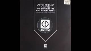 Ladysmith Black Mambazo - The Star And The Wiseman (Kings Of Tomorrow Mix)