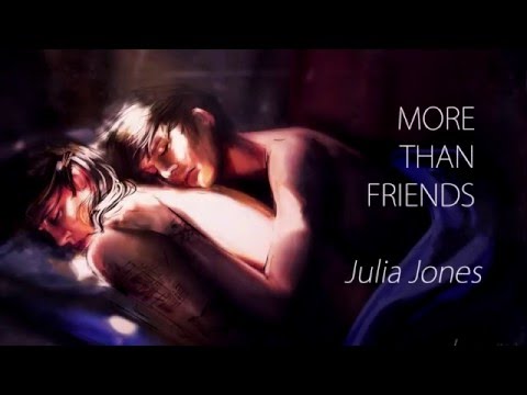 Julia Jones - More Than Friends (A larry fansong)