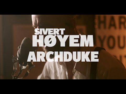 Archduke - Sivert Høyem