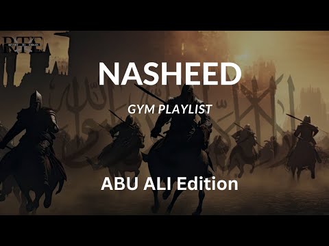 Ultimate Playlist of Nasheeds for Hype/Gym | Abu Ali Edition | Nasheed Collection