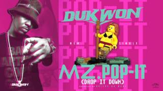 Dukwon - Mz. Pop-It (Drop It Down) Prod by Bricks Da Mane
