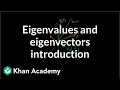 Introduction To Eigenvalues And Eigenvectors Linear Algebra Khan Academy