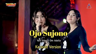 Download lagu Yeni Inka ft Om Adella OJO SUJONO (karaoke version) mp3