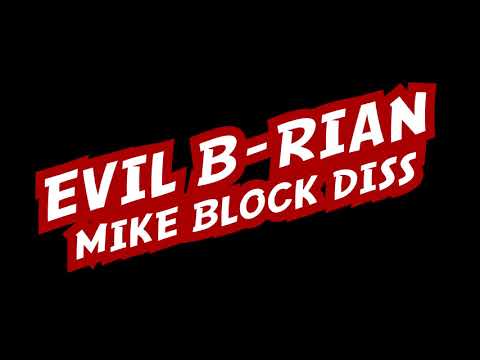 EVIL B-RIAN   MIKE BLOCK DISS