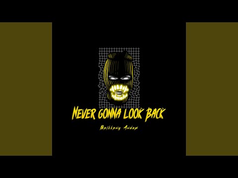Never Gonna Look Back