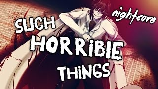 Nightcore - Such Horrible Things