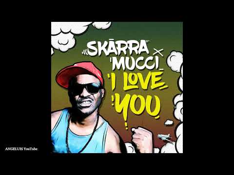 Skarra Mucci - I Love You (feat. Jimmy Splif Sound) [RedGoldenGreen Label] Release 2020