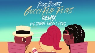 BHAD BHABIE &quot;Gucci Flip Flops&quot; REMIX feat. Snoop Dogg &amp; Plies