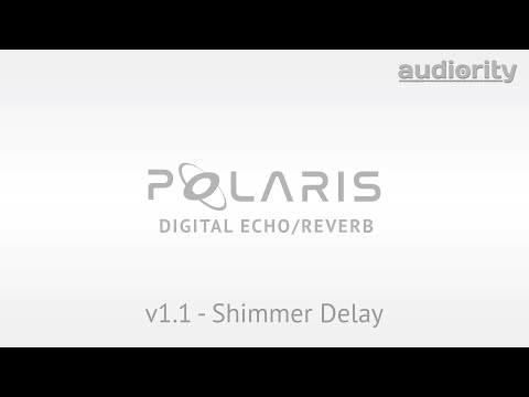 Audiority Polaris v1.1 - Shimmer, Sample Rate and Stereo Width