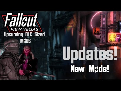 Upcoming Fallout New Vegas DLC Sized Mods & UPDATES! - 2024